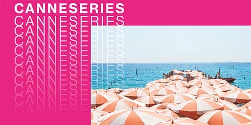 CANNESERIES Addict et soirées Happy Series : la ville à l'unisson!