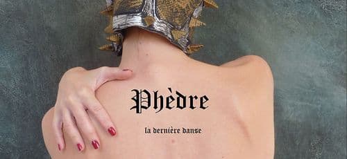 Anthéa : une première pour Phèdre, la dernière danse