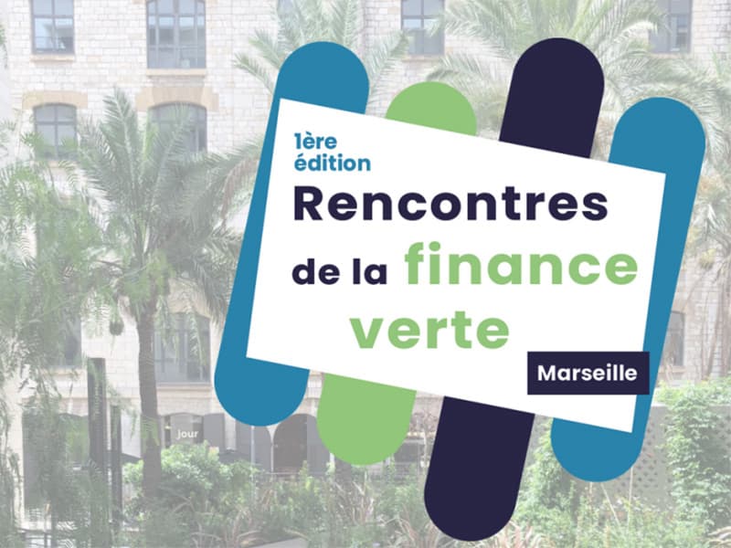 Marseille : premières Rencontres de la finance verte 