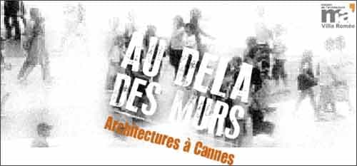 Cannes : les architectes engagent le dialogue "Au-delà des Murs"