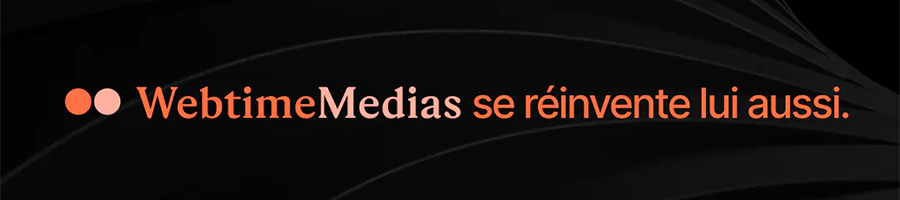 Webtimemedias se réinvente